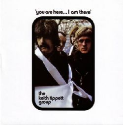 Keith Tippett Group - You Are Here... I Am There - CD - Kliknutím na obrázek zavřete